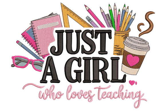 Just a Girl Who Loves Teaching